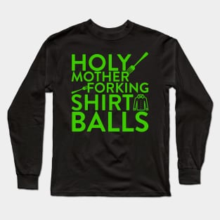 Holy Mother Forking Shirt Balls Long Sleeve T-Shirt